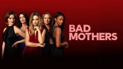 Bad Mothers