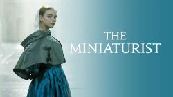 The Miniaturist - June 1 - United Kingdom