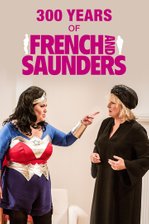 300 Years of French and Saunders