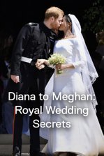 Diana To Meghan: Royal Wedding Secrets