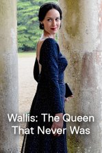 Wallis: The Queen That Never Was
