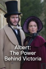 Albert: The Power Behind Victoria