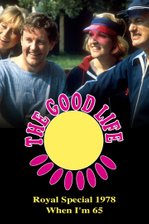 The Good Life Royal Special 1978: When I'm 65