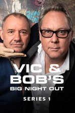 Vic and Bob's Big Night Out