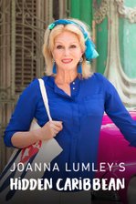 Joanna Lumley's Hidden Caribbean: Havana to Haiti