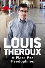 Louis Theroux: A Place For Paedophiles