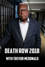 Death Row 2018 With Trevor McDonald