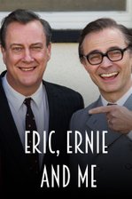 Eric, Ernie & Me