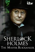Sherlock Holmes: The Master Blackmailer