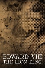Edward VIII: The Lion King