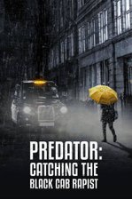 Predator: Catching the Black Cab Rapist