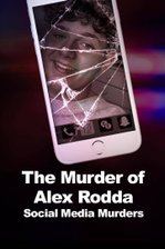 The Murder of Alex Rodda: Social Media Murders