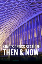 King's Cross Station: Then & Now