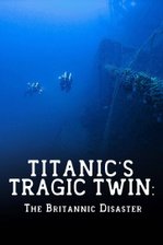 Titanic's Tragic Twin: The Britannic Disaster