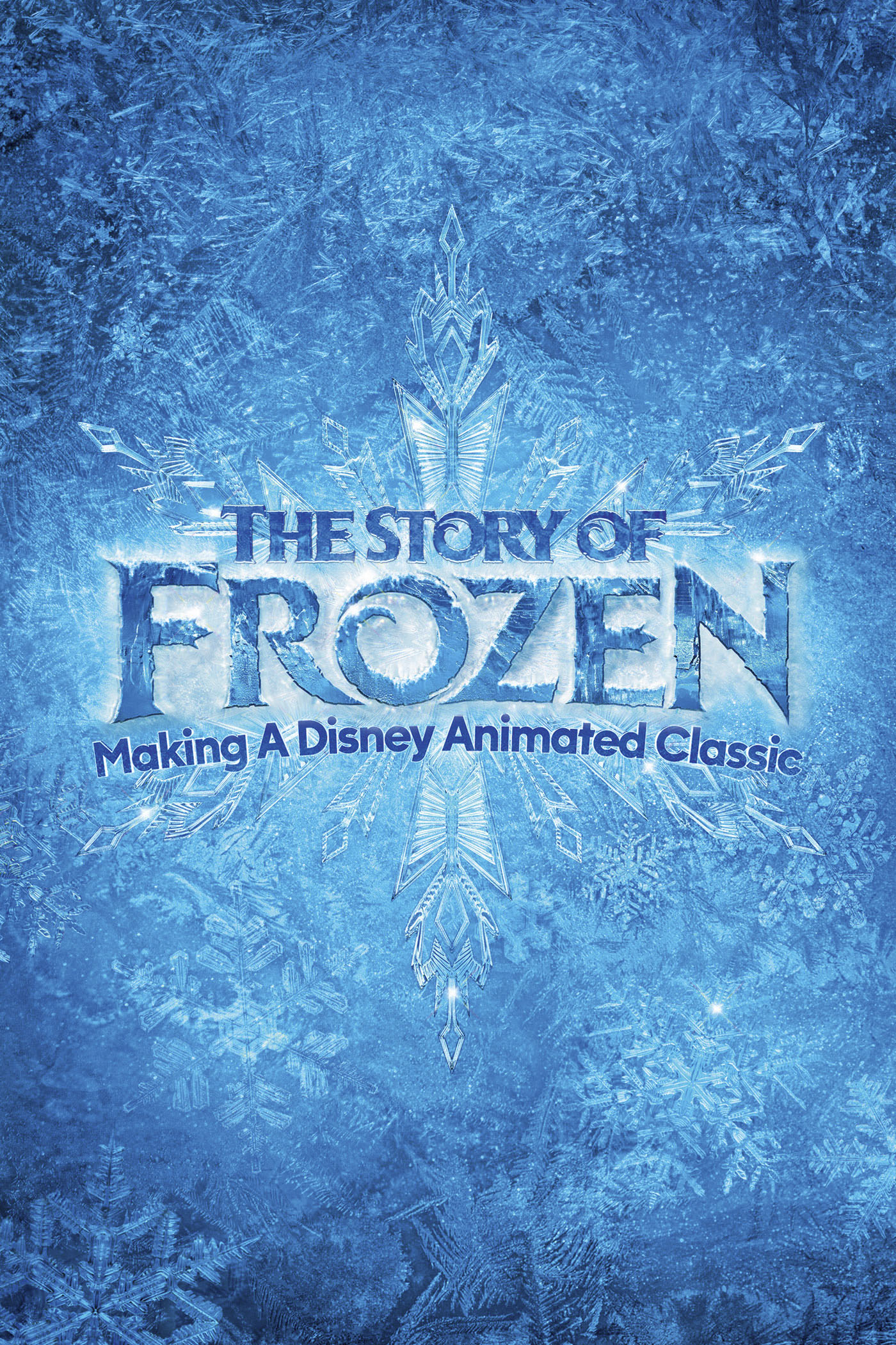 The Story of Frozen: Making a Disney Animated Classic