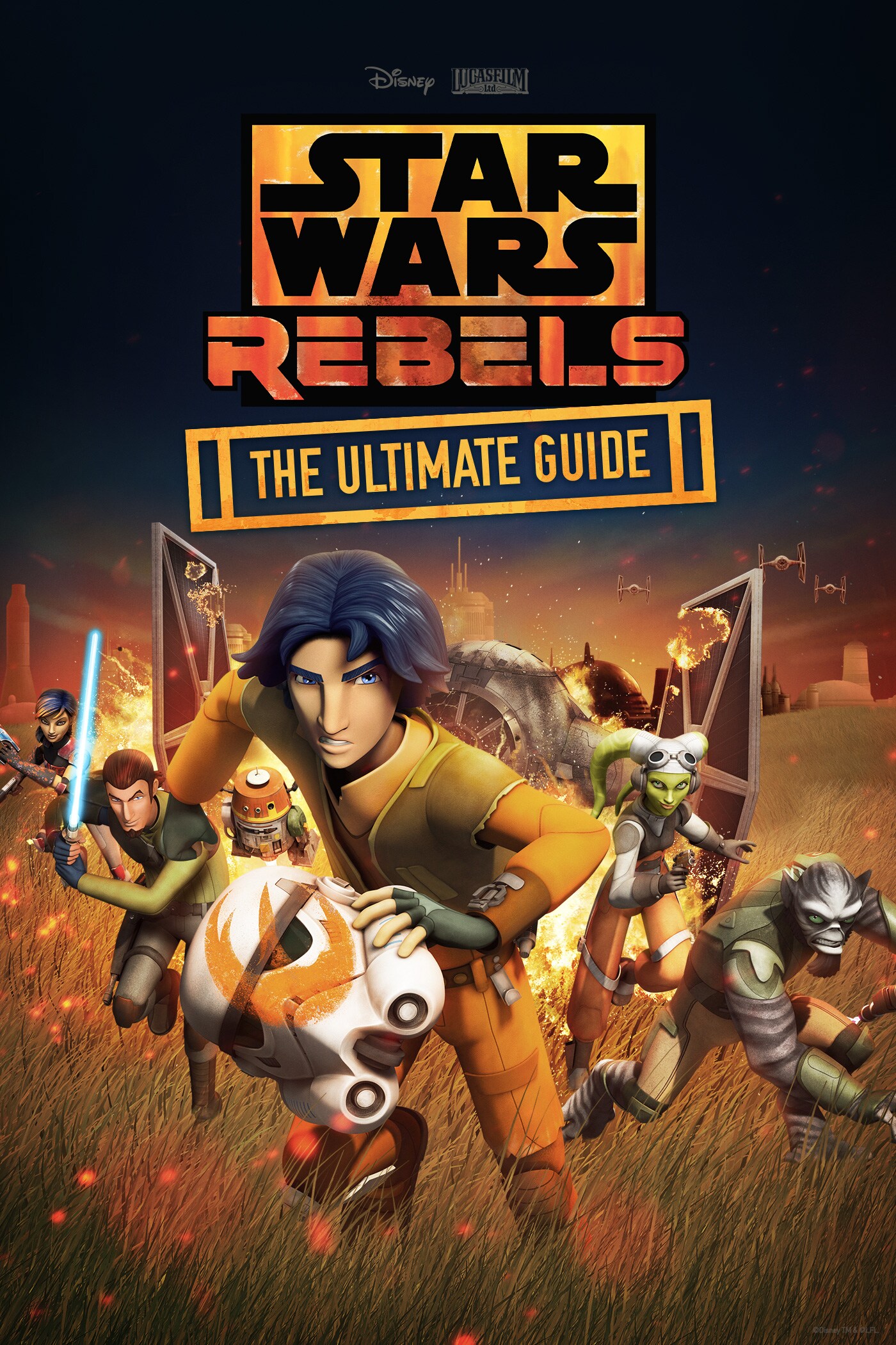 Star Wars Rebels: The Ultimate Guide